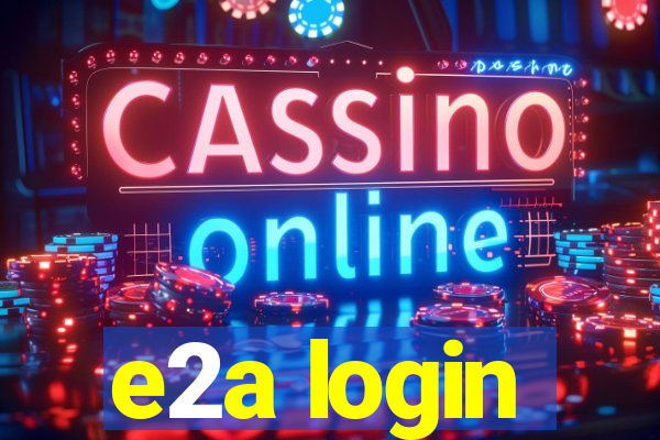 e2a login